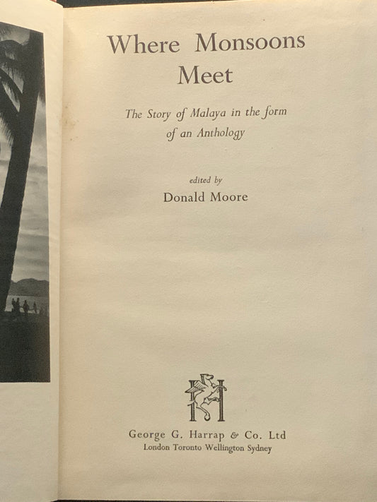 Where Monsoons Meet Donald Moore 1956 HB Malaya Anthology