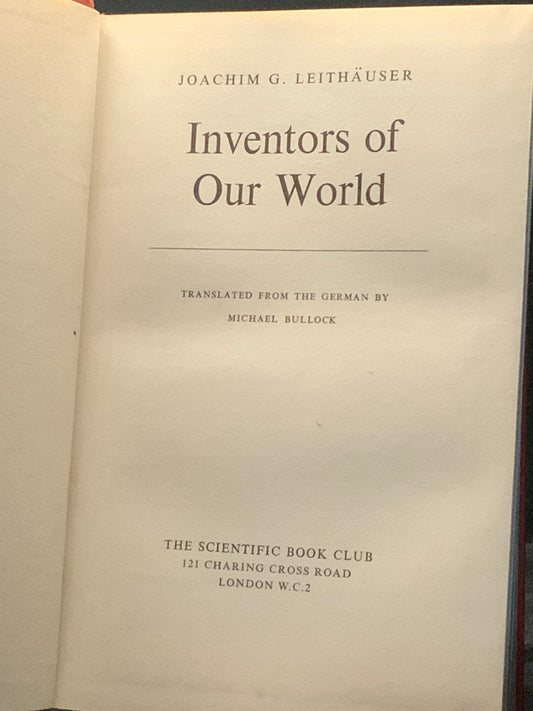 Inventors of Our World Joachim Leithäuser 1958 HB Sci Book Club