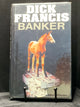 Banker (Dick Francis - 1982) 1st Edition.