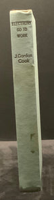 Electrons Go to Work J Gordon Cook 1957 Scientific Book Club